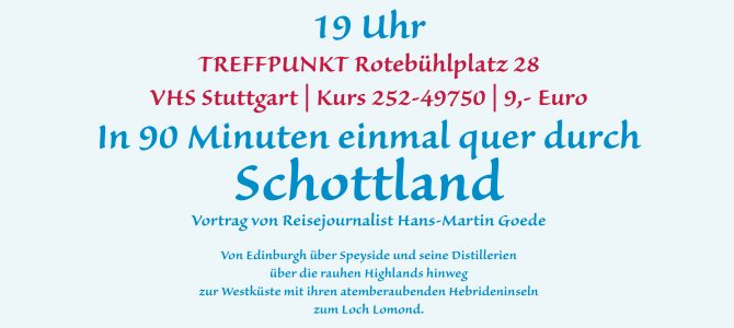 Vortrag „In 90 Minuten einmal quer durch Schottland“ am 10. Oktober 2025 in Stuttgart